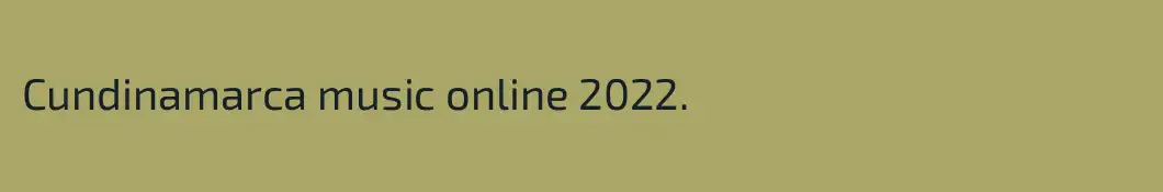 Cundinamarca music online 2022.